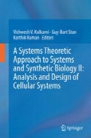 رویکرد سیستم تئوری به سیستم و زیست شناسی مصنوعی II: تجزیه و تحلیل و طراحی سیستم های سلولیA Systems Theoretic Approach to Systems and Synthetic Biology II: Analysis and Design of Cellular Systems