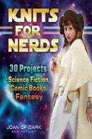 کشباف برای Nerds در 30 داستان پروژه های علمی، کتاب های کمیک، فانتزیKnits for Nerds 30 Projects Science Fiction, Comic Books, Fantasy