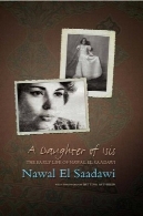 دختر ایسیس: زندگی نامه از نوال السداوی، 2nd اد.A Daughter of Isis: The Autobiography of Nawal El Saadawi, 2nd ed.