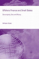 امور مالی دریایی و دولت های کوچک : حاکمیت ، اندازه و پولOffshore Finance and Small States: Sovereignty, Size and Money
