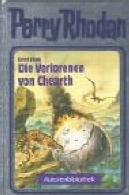 پری Rhodan، از دست رفته از Chearth ( Autorenbibliothek 2)Perry Rhodan, Die Verlorenen von Chearth (Autorenbibliothek 2)