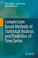 مواد و روش ها - فشرده سازی بر اساس تجزیه و تحلیل آماری و پیش بینی سری های زمانیCompression-Based Methods of Statistical Analysis and Prediction of Time Series