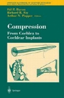 فشرده سازی: از حلزون به کاشت حلزون شنوائیCompression: From Cochlea to Cochlear Implants
