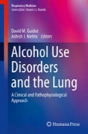 الکل استفاده اختلالات و ریه: رویکرد بالینی و پاتوفیزیولوژیAlcohol Use Disorders and the Lung: A Clinical and Pathophysiological Approach