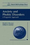 اضطراب و اختلالات هراسی : یک رویکرد عملگرایانهAnxiety and Phobic Disorders: A Pragmatic Approach