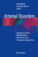 اختلالات شریانی : تعریف ، تظاهرات بالینی، و مکانیزم های روش های درمانیArterial Disorders: Definition, Clinical Manifestations, Mechanisms and Therapeutic Approaches