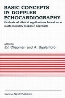 مفاهیم اساسی در داپلر اکوکاردیوگرافی : روش کاربردهای بالینی بر اساس یک رویکرد داپلر چند روشBasic Concepts in Doppler Echocardiography: Methods of clinical applications based on a multi-modality Doppler approach