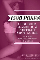 1500 شمار - خلوتگاه زرق و برق و راهنمای عکاسی پرتره برای عکاسان و مدل1500 Poses - A Boudoir, Glamour, and Portrait Shot Guide for Photographers and Models