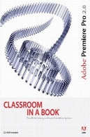 ادوبی پریمایر طرفدار 2.0 کلاس درس در یک کتابAdobe Premiere Pro 2.0 Classroom in a Book