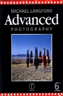 پیشرفته عکاسی ، ویرایش ششمAdvanced Photography, Sixth Edition