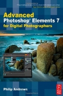 پیشرفته فتوشاپ 7 برای عکاسان دیجیتالAdvanced Photoshop Elements 7 for Digital Photographers