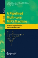 پایپ لاین های چند هسته ای MIPS دستگاه: پیاده سازی سخت افزاری و اثبات صحتA Pipelined Multi-core MIPS Machine: Hardware Implementation and Correctness Proof