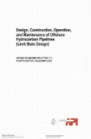 API RP 1111 اد 4 . دسامبر 2009 - طراحی ، ساخت و ساز ، بهره برداری و تعمیر و نگهداری از سازه های دریایی هیدروکربن خط لولهAPI RP 1111 4th Ed. Dec. 2009 - Design, Construction, Operation, and Maintenance of Offshore Hydrocarbon Pipelines