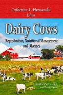گاوهای: تولید مثل مدیریت تغذیه و بیماریDairy Cows: Reproduction, Nutritional Management and Diseases