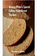پیر مرد سفید نسخه ویژه مخمر نان دستور العملGranny White's Special Edition Yeast Bread Recipes