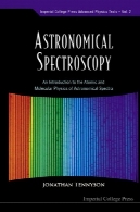 طیفسنجی نجومی : مقدمه ای بر اتمی و مولکولی فیزیک نجومی طیف ( Immperial کالج پرس و جوی پیشرفته فیزیک متون)Astronomical Spectroscopy: An Introduction To The Atomic And Molecular Physics Of Astronomical Spectra (Immperial College Press Advanced Physics Texts)