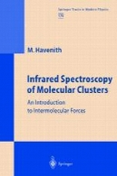 طیف سنجی مادون قرمز از خوشه های مولکولی : مقدمه ای بر نیروهای بین مولکولیInfrared Spectroscopy of Molecular Clusters: An Introduction to Intermolecular Forces