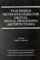 روش های طراحی VLSI دیجیتال معماری پردازش سیگنالVLSI Design Methodologies for Digital Signal Processing Architectures