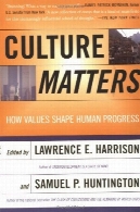 اهمیت فرهنگ: چگونه شکل مقادیر پیشرفت انسانCulture Matters: How Values Shape Human Progress