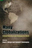 بسیاری از جهانی شدن : تنوع فرهنگی در جهان معاصرMany Globalizations : Cultural Diversity in the Contemporary World