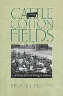 گاو در مزارع پنبه: سابقه گاو پرورش در آلاباماCattle in the cotton fields: a history of cattle raising in Alabama
