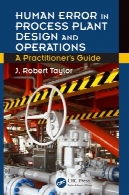 خطای انسانی در فرایند طراحی و عملیات کارخانه: راهنمای یک تمرینکنندهHuman error in process plant design and operations : a practitioner's guide