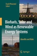 سوخت های زیستی خورشیدی و بادی به عنوان سیستم های انرژی های تجدید پذیر منافع و خطراتBiofuels Solar and Wind as Renewable Energy Systems Benefits and Risks