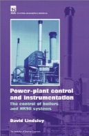 نیروگاه برق کنترل و ابزار دقیق: کنترل دیگهای بخار و سیستم های بخارPower Plant Control and Instrumentation: the control of boilers and HRSG systems