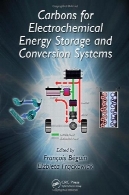کربن برای الکتروشیمیایی انرژی و سیستم های ذخیره سازی تبدیل ( مواد پیشرفته و فن آوری )Carbons for Electrochemical Energy Storage and Conversion Systems (Advanced Materials and Technologies)