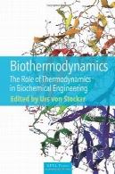 Biothermodynamics : نقش ترمودینامیک در مهندسی بیوشیمیBiothermodynamics : The Role of Thermodynamics in Biochemical Engineering