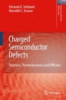 نقص اتهام نیمه هادی: ساختار، ترمودینامیک و انتشارCharged Semiconductor Defects: Structure, Thermodynamics and Diffusion