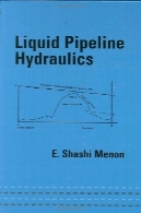 خط لوله مایع هیدرولیک (مهندسی مکانیک (اثر Dekker): یک سری از کتاب های درسی و کتاب های مرجع)Liquid Pipeline Hydraulics (Mechanical Engineering (Marcell Dekker): A Series of Textbooks and Reference Books)