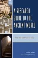 راهنمای پژوهش به جهان باستان: چاپ و منابع الکترونیکیA Research Guide to the Ancient World: Print and Electronic Sources