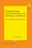 « مناظره » حفاظت از طبیعت : سیاست، قانون و عمل در اندونزی'Debating' Nature Conservation: Policy, Law and Practice in Indonesia