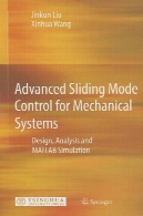 کنترل حالت کشویی برای سیستم های مکانیکی پیشرفته: طراحی و تجزیه و تحلیل و شبیه سازی MATLABAdvanced Sliding Mode Control for Mechanical Systems: Design, Analysis and MATLAB Simulation