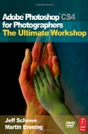 ادوبی فتوشاپ CS4 برای عکاسان: کارگاه نهاییAdobe Photoshop CS4 for Photographers: The Ultimate Workshop