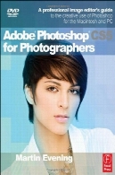 نرم افزار Adobe Photoshop CS5 برای عکاسان: راهنمای ویرایشگر تصویر حرفه ای را به استفاده خلاقانه از فتوشاپ برای مکینتاش و PCAdobe Photoshop CS5 for Photographers: A professional image editor's guide to the creative use of Photoshop for the Macintosh and PC