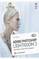 فتوشاپ لایت روم 3. کتاب رسمی شرکت برای عکاسانAdobe Photoshop Lightroom 3. Das offizielle Handbuch für Fotografen