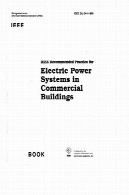 IEEE توصیه تمرین برای سیستم های قدرت الکتریکی در ساختمان های تجاری (IEEE خاکستری کتاب : STD 241-1990 )IEEE Recommended Practice for Electric Power Systems in Commercial Buildings (Ieee Gray Book : Std 241-1990)