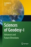 علوم ژئودزی - اول: پیشرفت و دستورالعمل ها در آیندهSciences of Geodesy - I: Advances and Future Directions