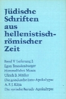 موسی Himmelfahrt. Griechische Apokalypse اسرا می میرند. مرگ syrische باروخ Apokalypse (Jüdische Schriften ساعت hellenistisch römischer Zeit JSHRZ V, 2)Himmelfahrt Moses. Die griechische Esra-Apokalypse. Die syrische Baruch-Apokalypse (Jüdische Schriften aus hellenistisch-römischer Zeit JSHRZ V,2)