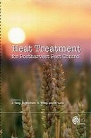 عملیات حرارتی برای کنترل آفات پس از برداشت : تئوری و عملHeat treatments for postharvest pest control : theory and practice
