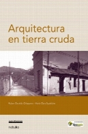 معماری در ساحل خام نفت خام معماری زمین (اسپانیایی نسخه)Arquitectura En Tierra Cruda Crude Earth Architecture (Spanish Edition)