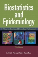 آمار حیاتی و اپیدمیولوژی: پرایمر برای متخصصان زیست پزشکی و سلامتBiostatistics and Epidemiology: A Primer for Health and Biomedical Professionals