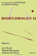 Biohydrogen دوم: رویکرد به فناوری های سازگار با محیط زیست قابل قبولBiohydrogen II: An Approach to Environmentally Acceptable Technology