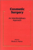 جراحی زیبایی: رویکرد بین رشته ای (پوست پایه و بالینی)Cosmetic Surgery: An Interdisciplinary Approach (Basic and Clinical Dermatology)
