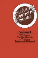 عطر، لوازم آرایشی و صابون: جلد اول مواد خام از عطرPerfumes, Cosmetics and Soaps: Volume I The Raw Materials of Perfumery