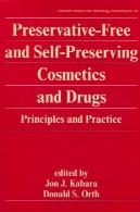 نگهدارنده رایگان و خود حفظ زیبایی و دارو محصولات ( علم و لوازم آرایشی و سری تکنولوژی)Preservative-free and Self-preserving Cosmetic and Drug Products (Cosmetic Science and Technology Series)