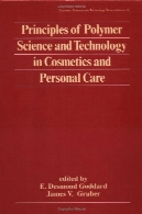 اصول پلیمر علم و تکنولوژی در لوازم آرایشی و مراقبت شخصی (علم زیبایی و تکنولوژی سری)Principles of Polymer Science and Technology in Cosmetics and Personal Care (Cosmetic Science and Technology Series)