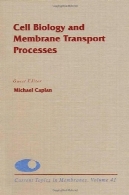 زیست شناسی سلولی و فرایندهای غشایی حمل و نقلCell Biology and Membrane Transport Processes